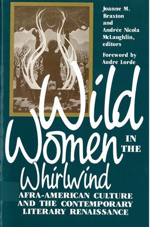 Wild Women in the Whirlwind: Afra-American Culture and the Contemporary Literary Renaissance image number 0