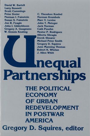 Unequal Partnerships: The Political Economy of Urban Redevelopment in Postwar America image number 0
