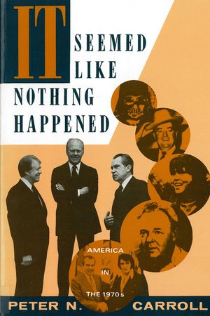 It Seemed Like Nothing Happened: America in the 1970s image number 0