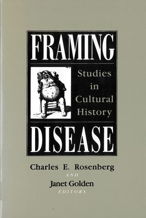 Framing Disease: Studies in Cultural History image number 0