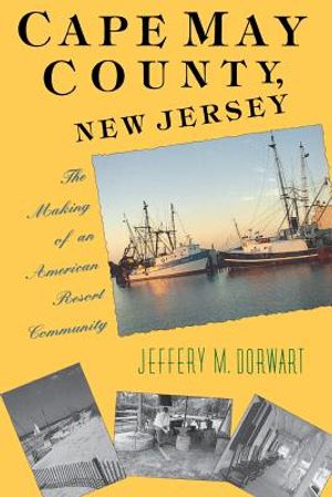 Cape May County, New Jersey: The Making of an American Resort Community image number 0