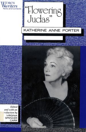Flowering Judas: Katherine Anne Porter image number 0