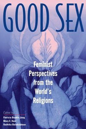 Good Sex: Feminist Perspectives from the World's Religions image number 0