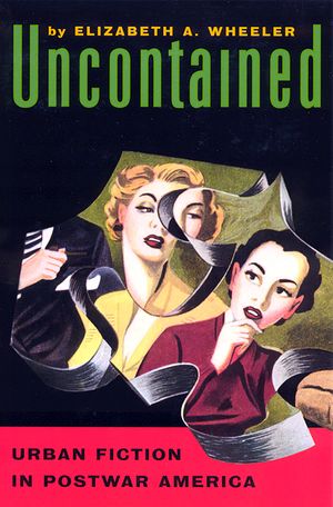 Uncontained: Urban Fiction in Postwar America image number 0