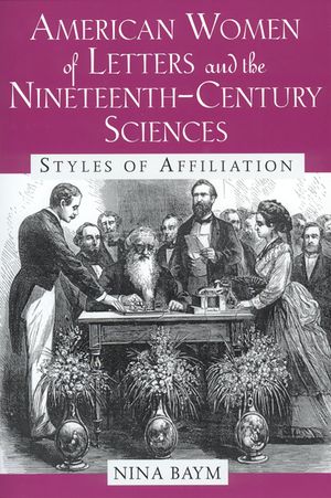 American Women of Letters and the Nineteenth-Century Sciences: Styles of Affiliation image number 0