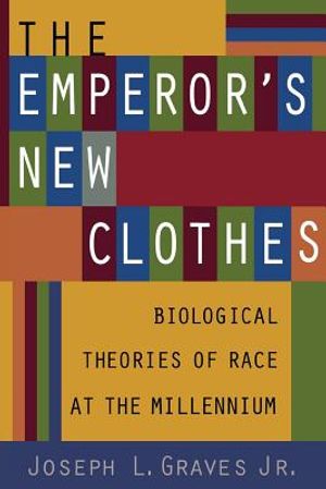 The Emperor's New Clothes: Biological Theories of Race at the Millennium image number 0