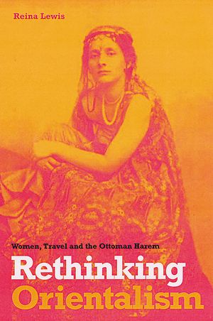 Rethinking Orientalism: Women, Travel, and the Ottoman Harem image number 0