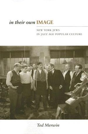 In Their Own Image: New York Jews in Jazz Age Popular Culture image number 0