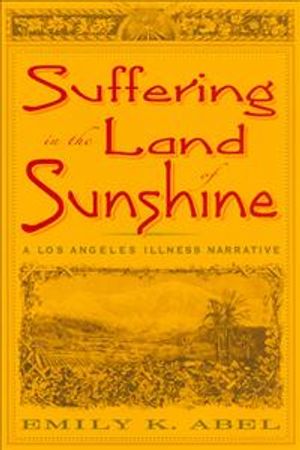 Suffering in the Land of Sunshine: A Los Angeles Illness Narrative image number 0