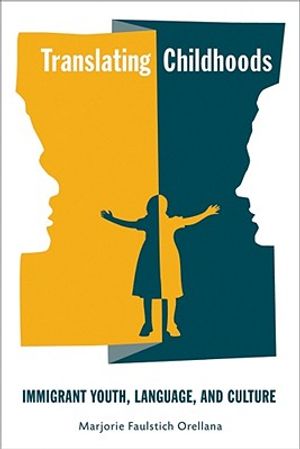 Translating Childhoods: Immigrant Youth, Language, and Culture image number 0