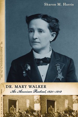 Dr. Mary Walker: An American Radical, 1832-1919 image number 0