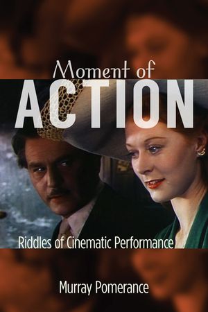 Moment of Action: Riddles of Cinematic Performance image number 0
