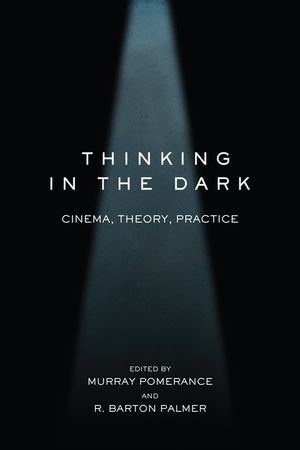 Thinking in the Dark: Cinema, Theory, Practice image number 0