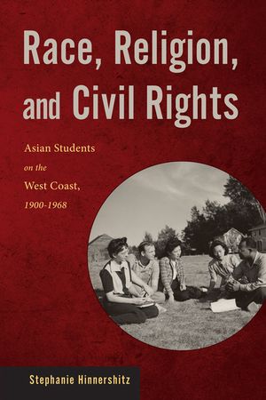 Race, Religion, and Civil Rights: Asian Students on the West Coast, 1900-1968 image number 0