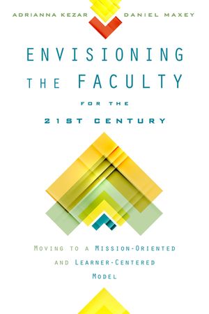 Envisioning the Faculty for the Twenty-First Century: Moving to a Mission-Oriented and Learner-Centered Model image number 0