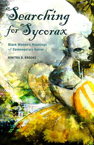 Searching for Sycorax: Black Women's Hauntings of Contemporary Horror image number 0
