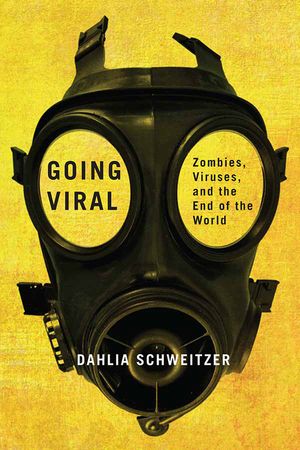 Going Viral: Zombies, Viruses, and the End of the World image number 0