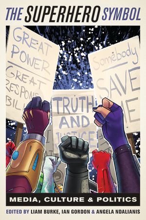The Superhero Symbol: Media, Culture, and Politics image number 0