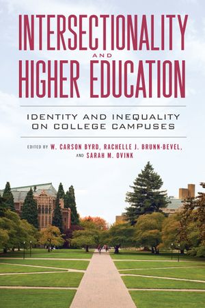 Intersectionality and Higher Education: Identity and Inequality on College Campuses image number 0