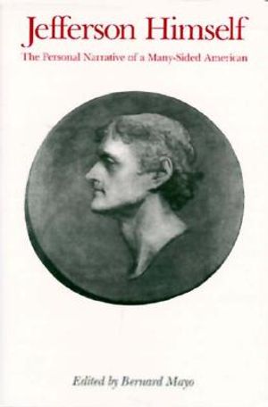 Jefferson Himself: The Personal Narrative of a Many-Sided American image number 0