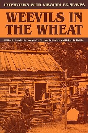 Weevils in the Wheat: Interviews with Virginia Ex-Slaves image number 0
