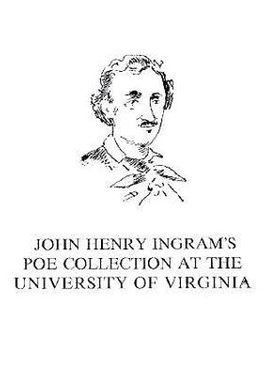 John Henry Ingram's Poe Collection at the University of Virginia image number 0