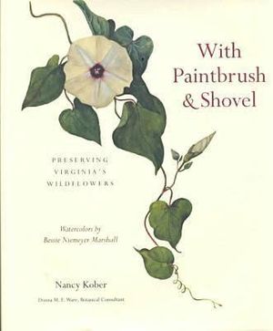 With Paintbrush and Shovel: Preserving Virginia's Wildflowers, Watercolors by Bessieniemeyer Marshall image number 0