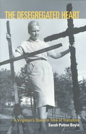 The Desegregated Heart: A Virginian's Stand in Time of Transition, Introduction by Jennifer Ritterhouse image number 0