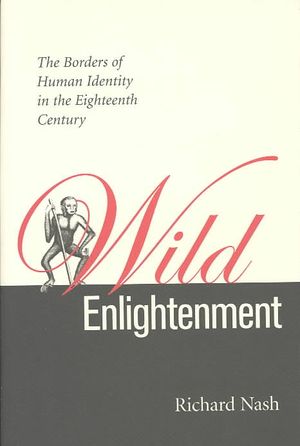 Wild Enlightenment: The Borders of Human Identity in the Eighteenth Century image number 0