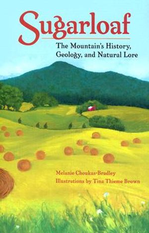 Sugarloaf: The Mountain's History, Geology, and Natural Lore image number 0