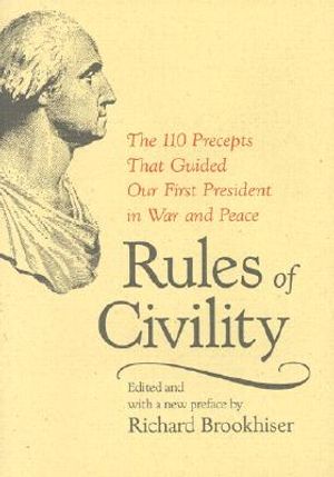 Rules of Civility: The 110 Precepts That Guided Our First President in War and the 110 Precepts That Guided Our First President in War an image number 0