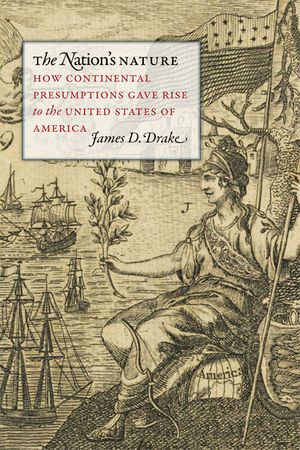 The Nation's Nature: How Continental Presumptions Gave Rise to the United States of America image number 0