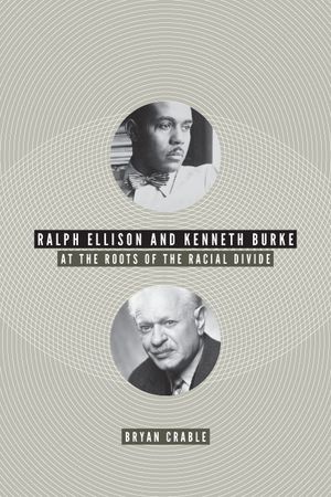 Ralph Ellison and Kenneth Burke: At the Roots of the Racial Divide image number 0