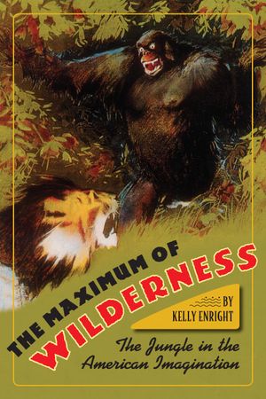 The Maximum of Wilderness: The Jungle in the American Imagination image number 0