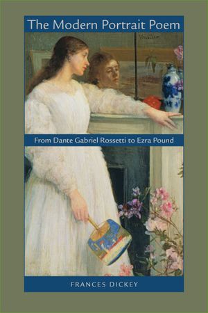 The Modern Portrait Poem: From Dante Gabriel Rossetti to Ezra Pound image number 0