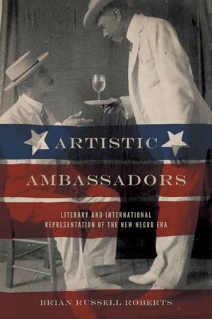 Artistic Ambassadors: Literary and International Representation of the New Negro Era image number 0