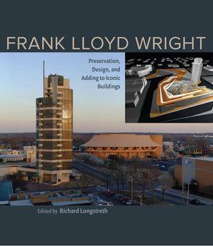 Frank Lloyd Wright: Preservation, Design, and Adding to Iconic Buildings image number 0