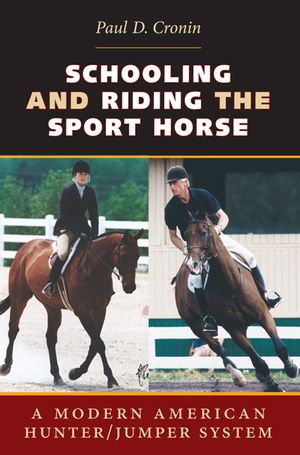 Schooling and Riding the Sport Horse: A Modern American Hunter/Jumper System image number 0