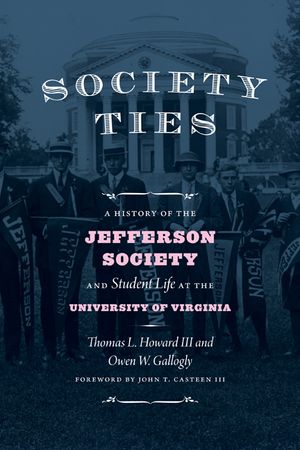 Society Ties: A History of the Jefferson Society and Student Life at the University of Virginia image number 0