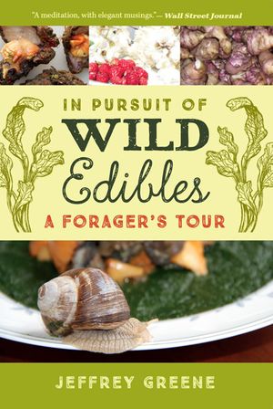 In Pursuit of Wild Edibles: A Forager's Tour image number 0