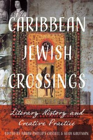 Caribbean Jewish Crossings: Literary History and Creative Practice image number 0