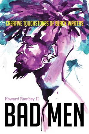 Bad Men: Creative Touchstones of Black Writers image number 0