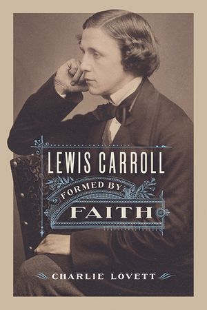Lewis Carroll: Formed by Faith image number 0