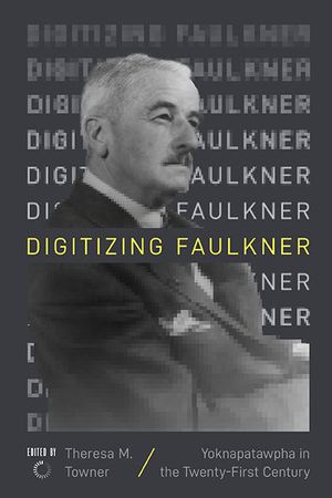 Digitizing Faulkner: Yoknapatawpha in the Twenty-First Century image number 0