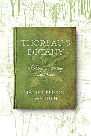 Thoreau's Botany: Thinking and Writing with Plants image number 0