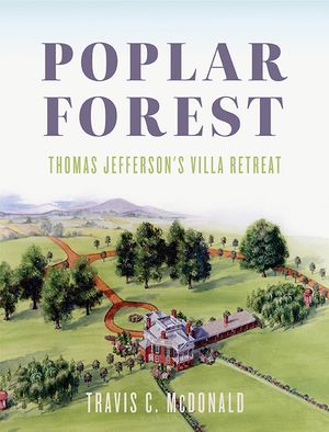 Poplar Forest: Thomas Jefferson's Villa Retreat image number 0