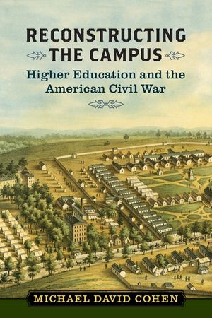 Reconstructing the Campus: Higher Education and the American Civil War image number 0