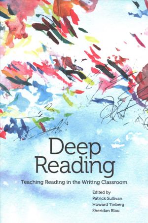 Deep Reading: Teaching Reading in the Writing Classroom image number 0
