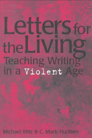 Letters for the Living : Teaching Writing in a Violent Age image number 0