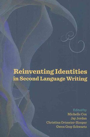 Reinventing Identities in Second Language Writing image number 0